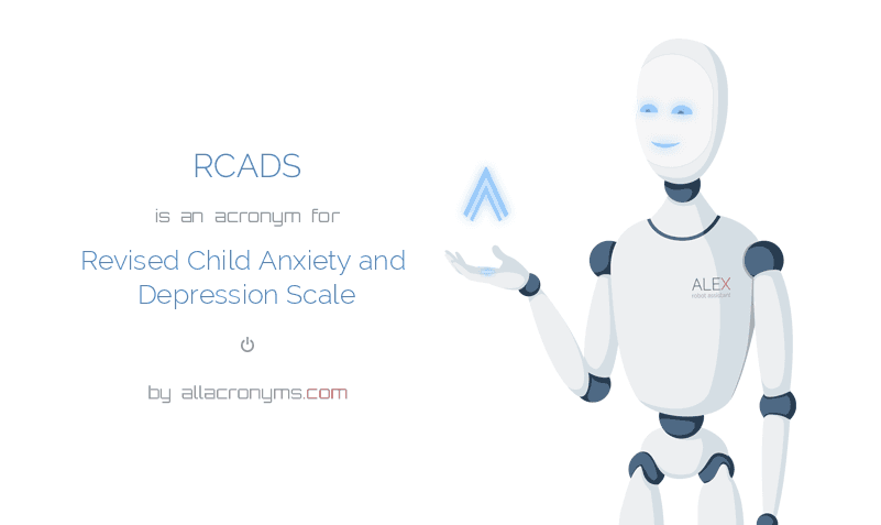 RCADS Revised Child Anxiety and Depression Scale