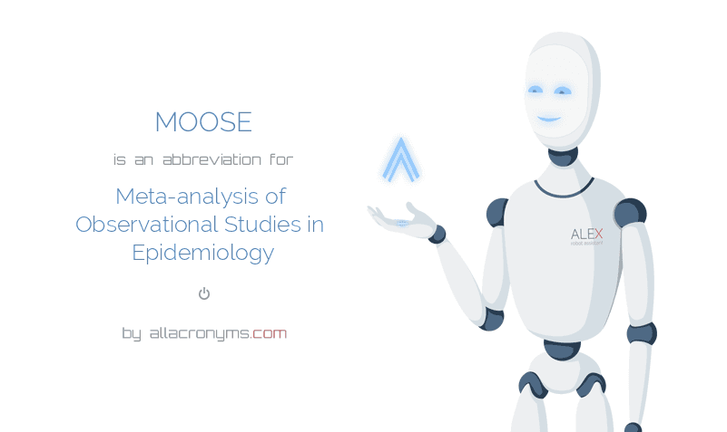 MOOSE Meta analysis Of Observational Studies In Epidemiology